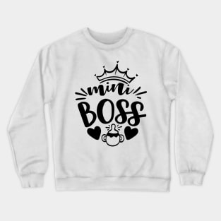 mini boss Crewneck Sweatshirt